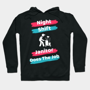 Night Shift Janitor Hoodie